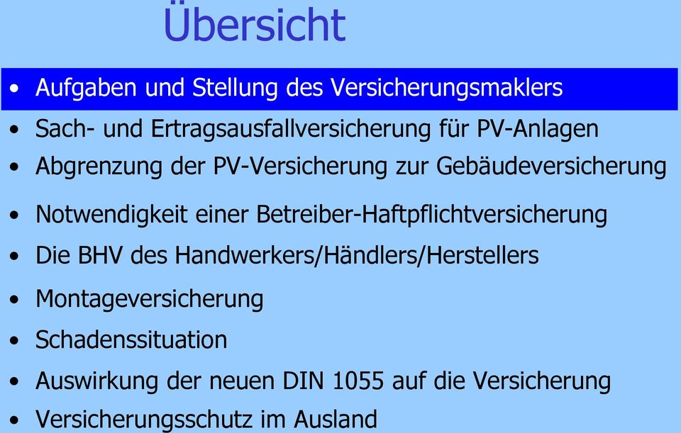 Betreiber-Haftpflichtversicherung Die BHV des Handwerkers/Händlers/Herstellers