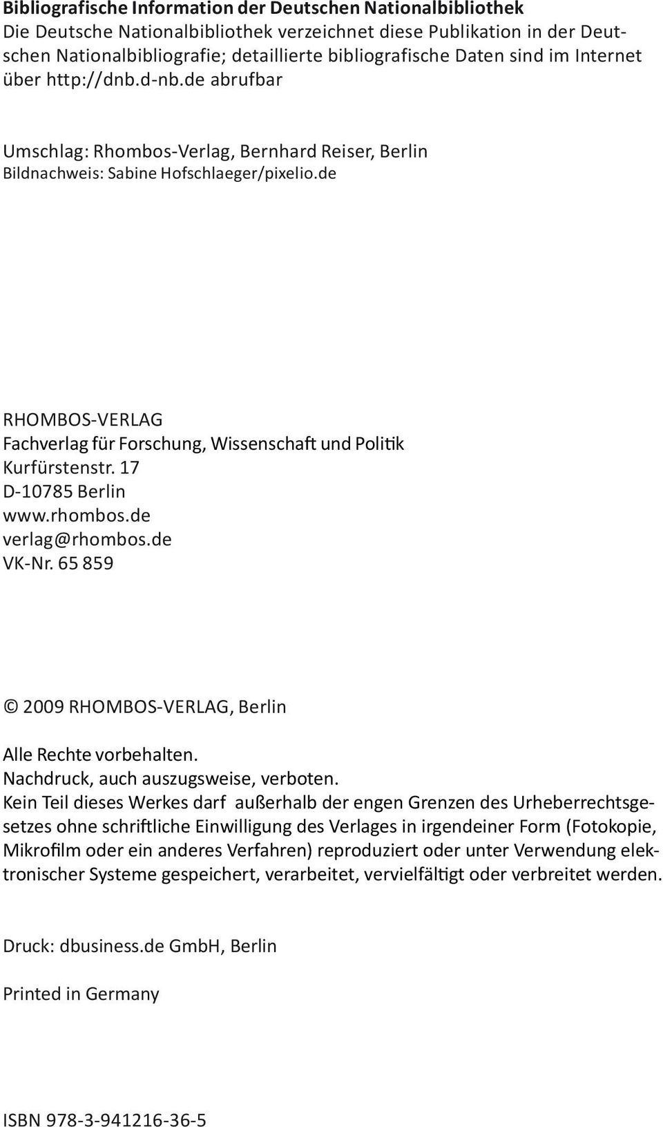 de RHOMBOS-VERLAG Fachverlag für Forschung, Wissenschaft und Politik Kurfürstenstr. 17 D-10785 Berlin www.rhombos.de verlag@rhombos.de VK-Nr.