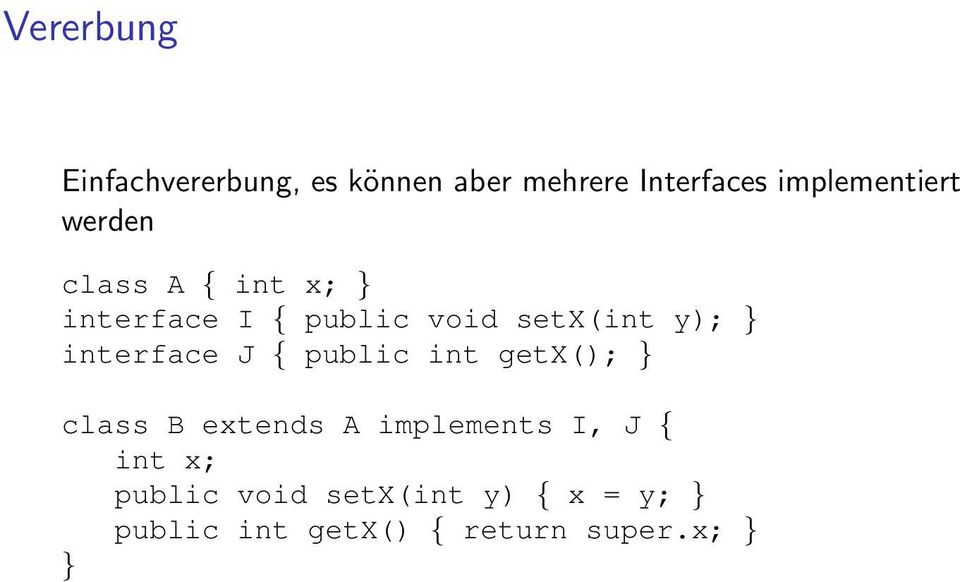 setx(int y); interface J { public int getx(); class B extends A