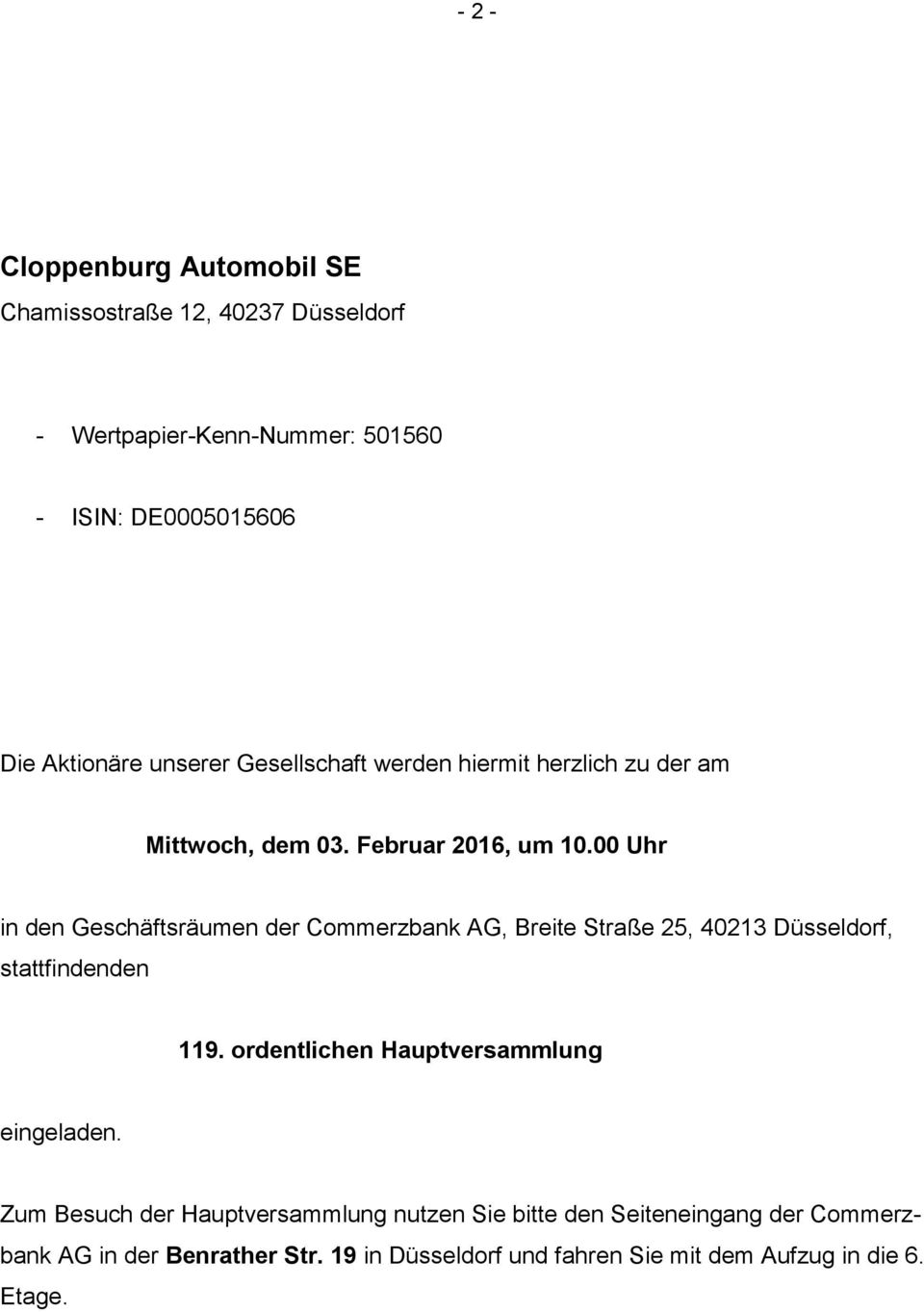 00 Uhr in den Geschäftsräumen der Commerzbank AG, Breite Straße 25, 40213 Düsseldorf, stattfindenden 119.
