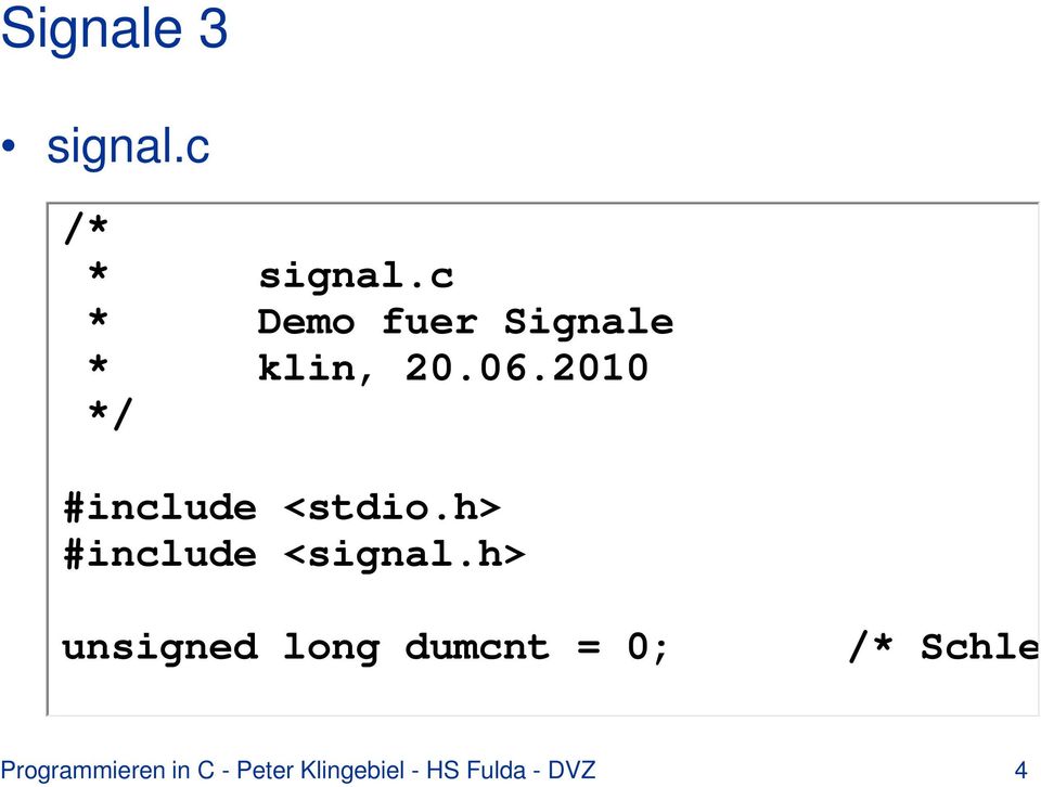 2010 */ #include <stdio.h> #include <signal.