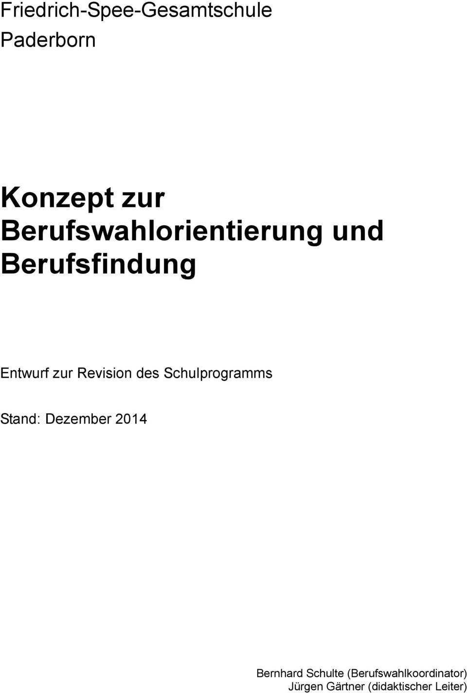 Revision des Schulprogramms Stand: Dezember 2014 Bernhard