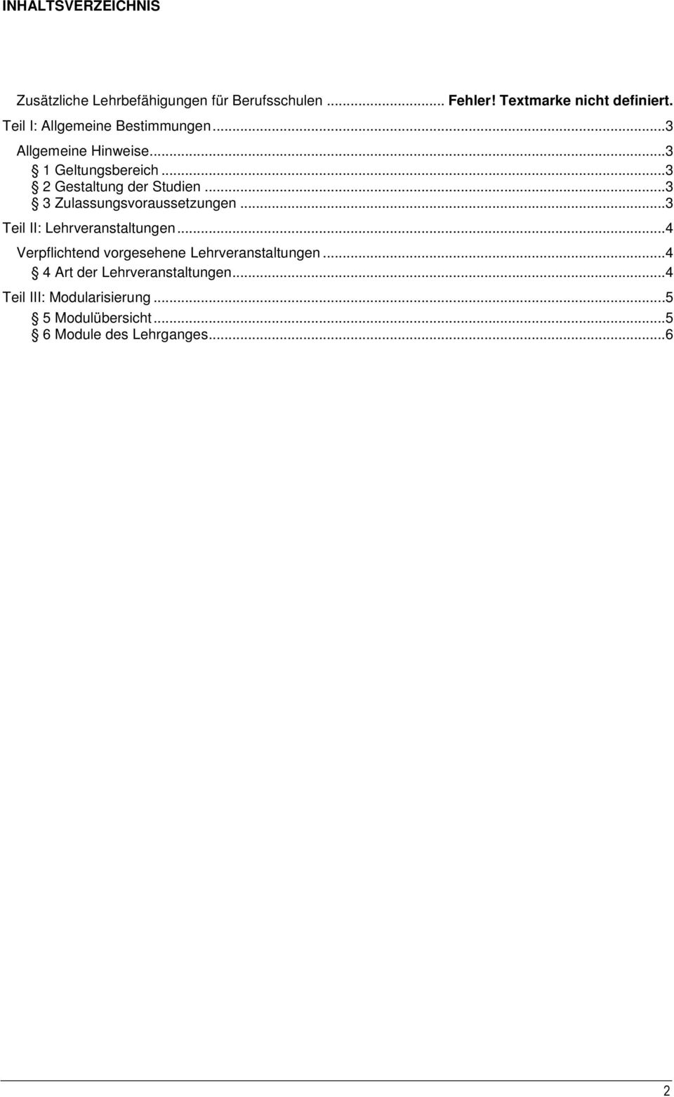 ..3 1 Geltungsbereich...3 2 Gestaltung der Studien...3 3 Zulassungsvoraussetzungen...3 Teil II:.