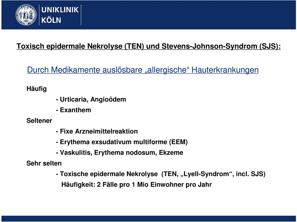 Arzneimittelreaktion - Erythema exsudativum multiforme (EEM) - Vaskulitis, Erythema nodosum, Ekzeme