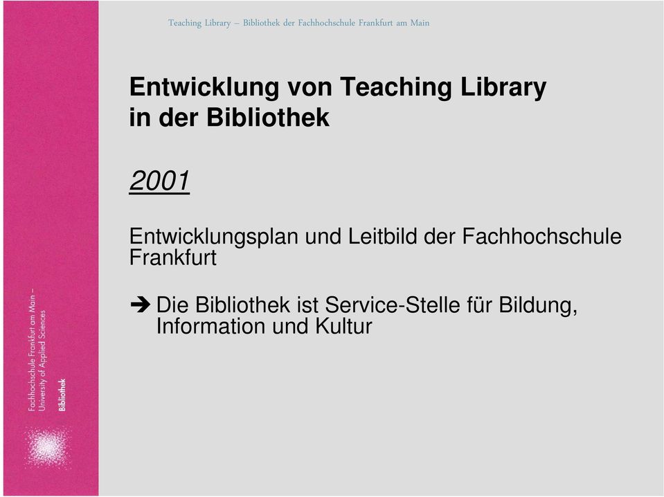 Frankfurt Die Bibliothek ist Service-Stelle für Bildung,
