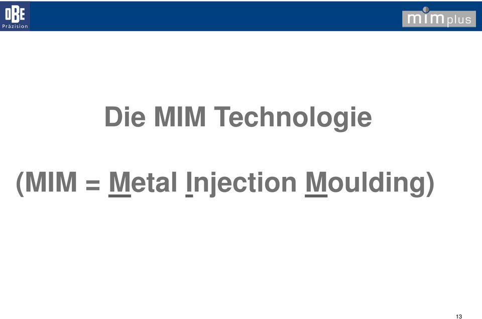 (MIM = Metal