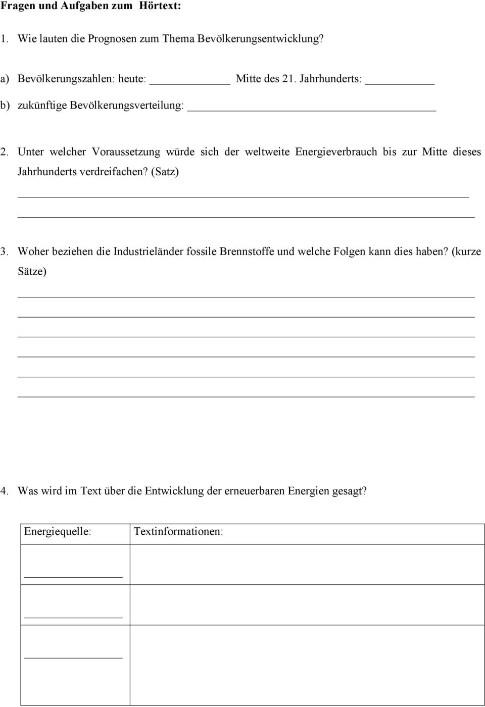 Unter welcher Voraussetzung würde sich der weltweite Energieverbrauch bis zur Mitte dieses Jahrhunderts verdreifachen? (Satz) 3.