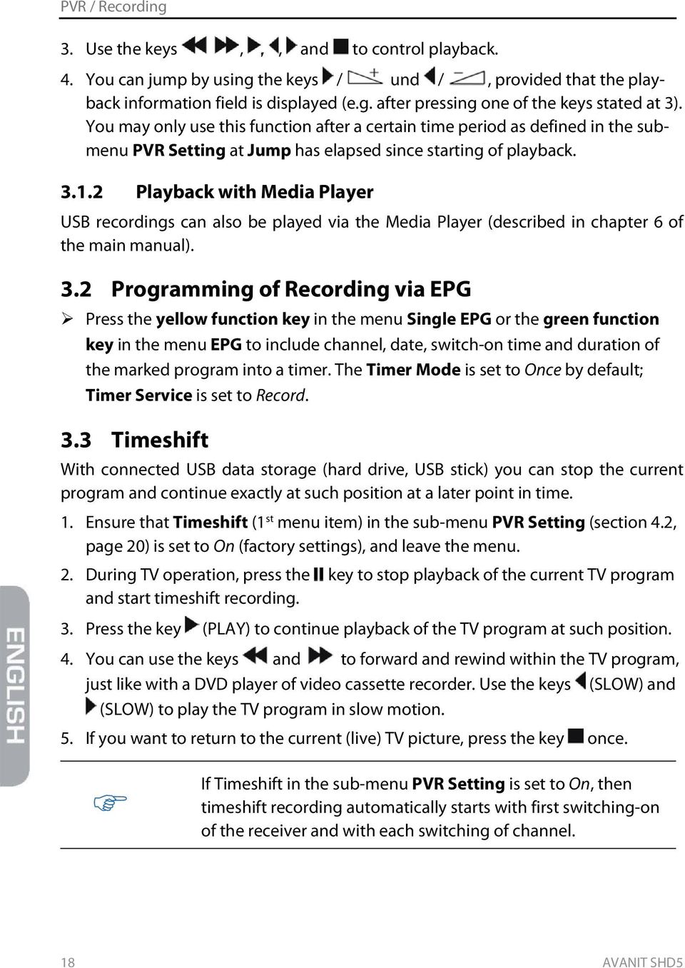 2 Playback with Media Player USB recordings can also be played via the Media Player (described in chapter 6 of the main manual). 3.