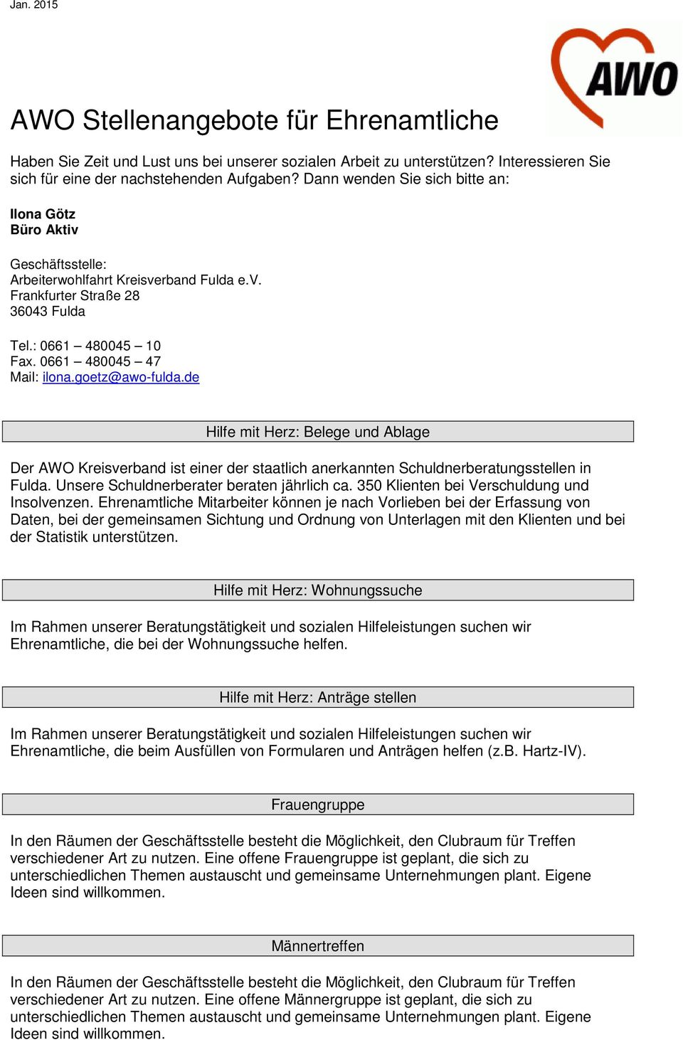 goetz@awo-fulda.de Hilfe mit Herz: Belege und Ablage Der AWO Kreisverband ist einer der staatlich anerkannten Schuldnerberatungsstellen in Fulda. Unsere Schuldnerberater beraten jährlich ca.