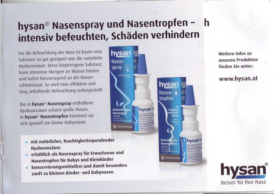 Weitere Infos zu unseren Produkten finden Sie unter: www.hysan.at Die in hysan Nasenspray enthaltene Hyaluroflsäure schützt große Nasen.