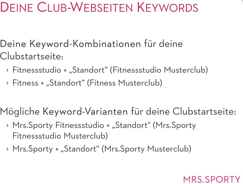 Musterclub) Mögliche Keyword-Varianten für deine Clubstartseite: Mrs.