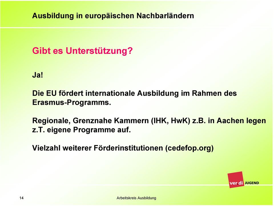 Erasmus-Programms. Regionale, Grenznahe Kammern (IHK, HwK) z.b.
