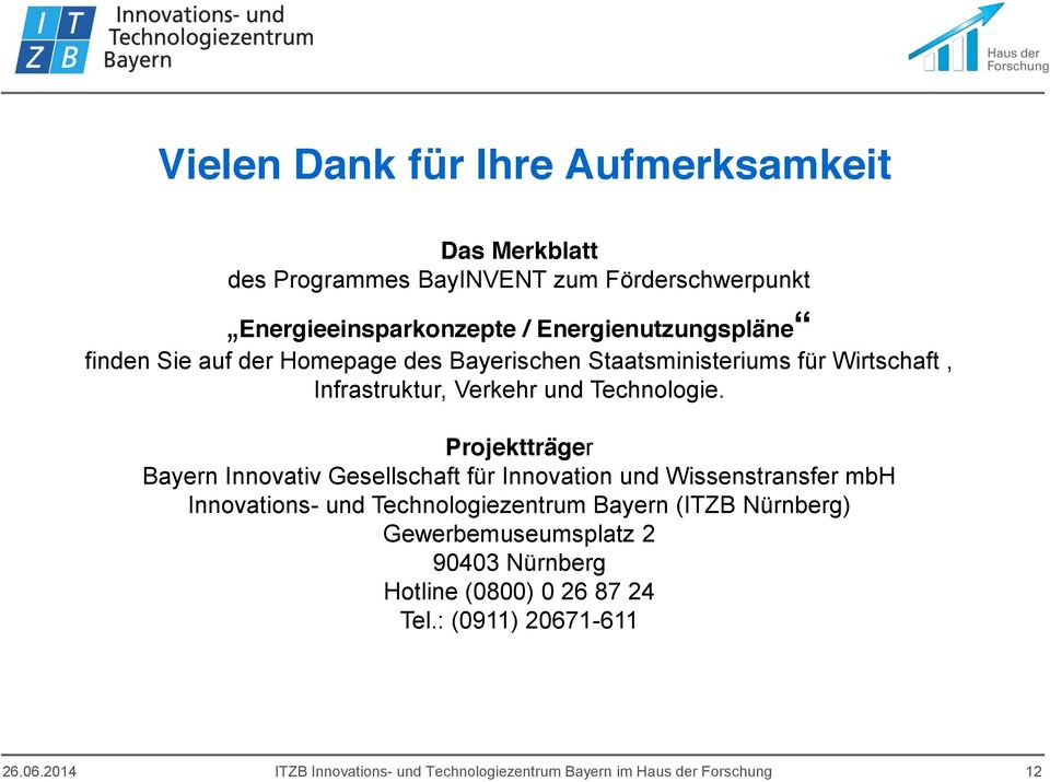 Projektträger Bayern Innovativ Gesellschaft für Innovation und Wissenstransfer mbh Innovations- und Technologiezentrum Bayern (ITZB Nürnberg)