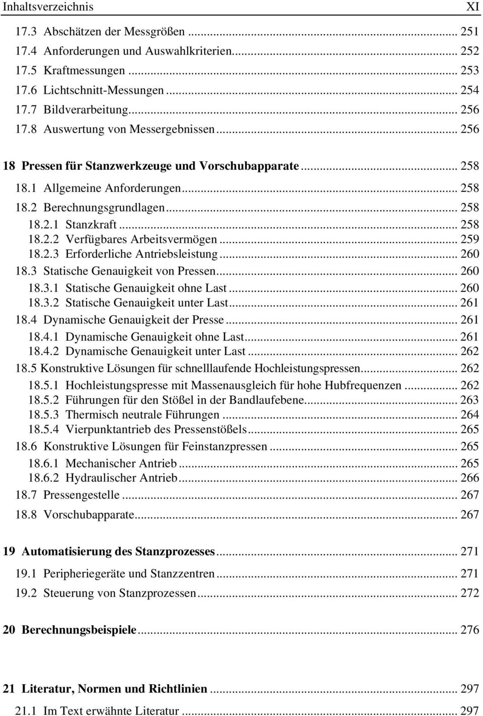 .. 259 18.2.3 Erforderliche Antriebsleistung... 260 18.3 Statische Genauigkeit von Pressen... 260 18.3.1 Statische Genauigkeit ohne Last... 260 18.3.2 Statische Genauigkeit unter Last... 261 18.