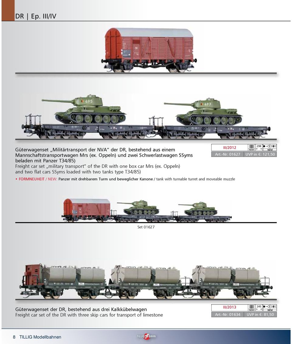 Oppeln) and two flat cars SSyms loaded with two tanks type T34/85) III/2012 FORMNEUHEIT / NEW: Panzer mit drehbarem Turm und beweglicher Kanone / tank with turnable