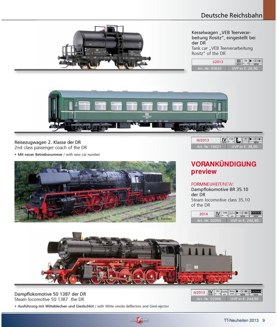 -Nr: 16621 UVP in : 38,90 VORANKÜNDIGUNG preview FORMNEUHEIT/NEW: Dampflokomotive BR 35.10 der DR Steam locomotive class 35.10 of the DR Foto: E. Kermer 2014 199 Art.