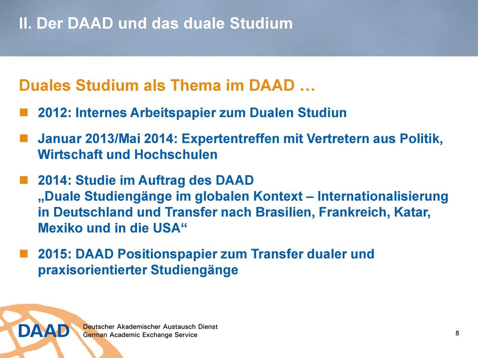 des DAAD Duale Studiengänge im globalen Kontext Internationalisierung in Deutschland und Transfer nach Brasilien,