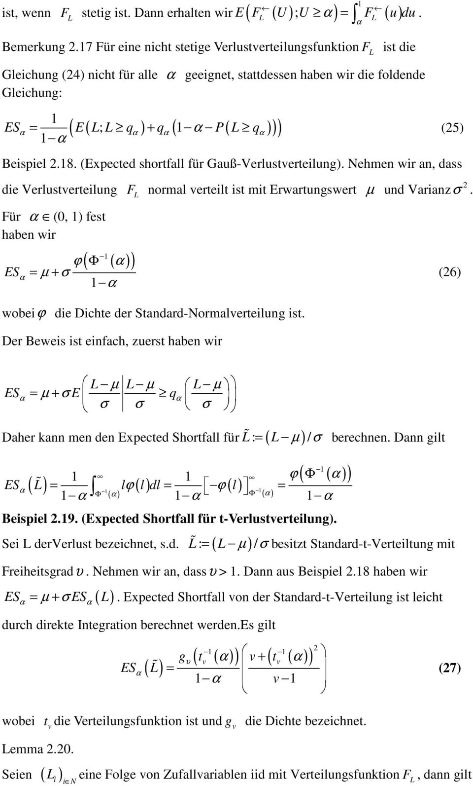 (Expece sorfall für Gauß-Verlusvereilung). Nemen wir an, ass ie Verlusvereilung Für (0, ) fes aben wir ( Φ ) ϕ ES = µ + σ (25) 2 F normal vereil is mi Erwarungswer µ un Varianzσ.