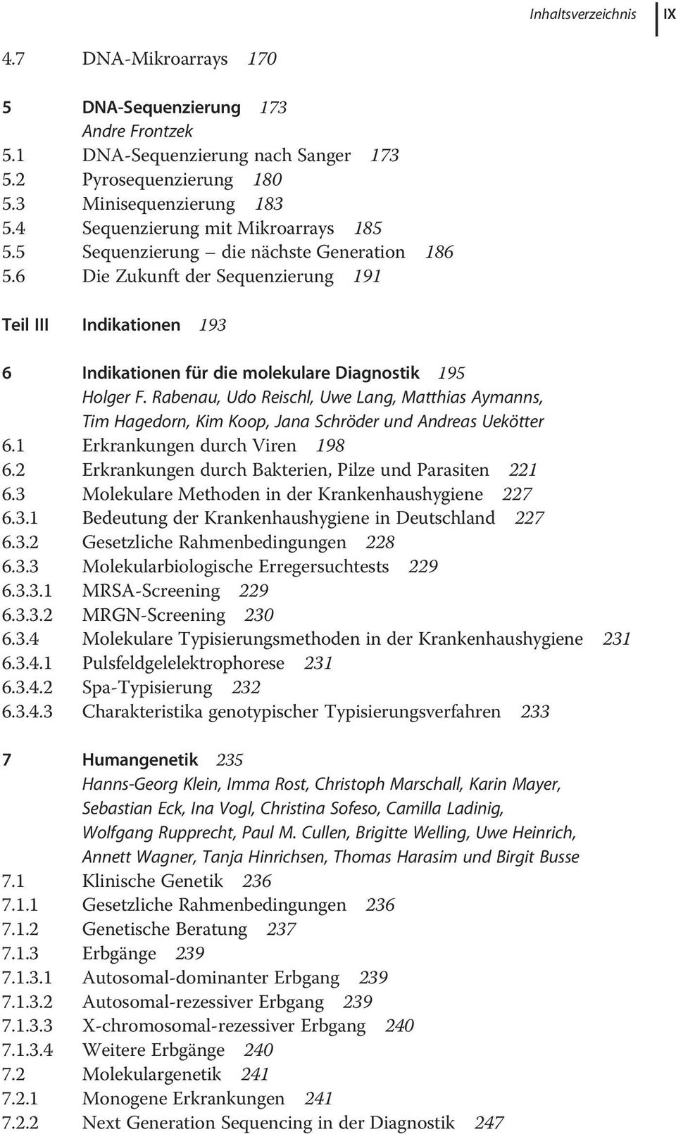 6 Die Zukunft der Sequenzierung 191 Teil III Indikationen 193 6 Indikationen für die molekulare Diagnostik 195 Holger F.