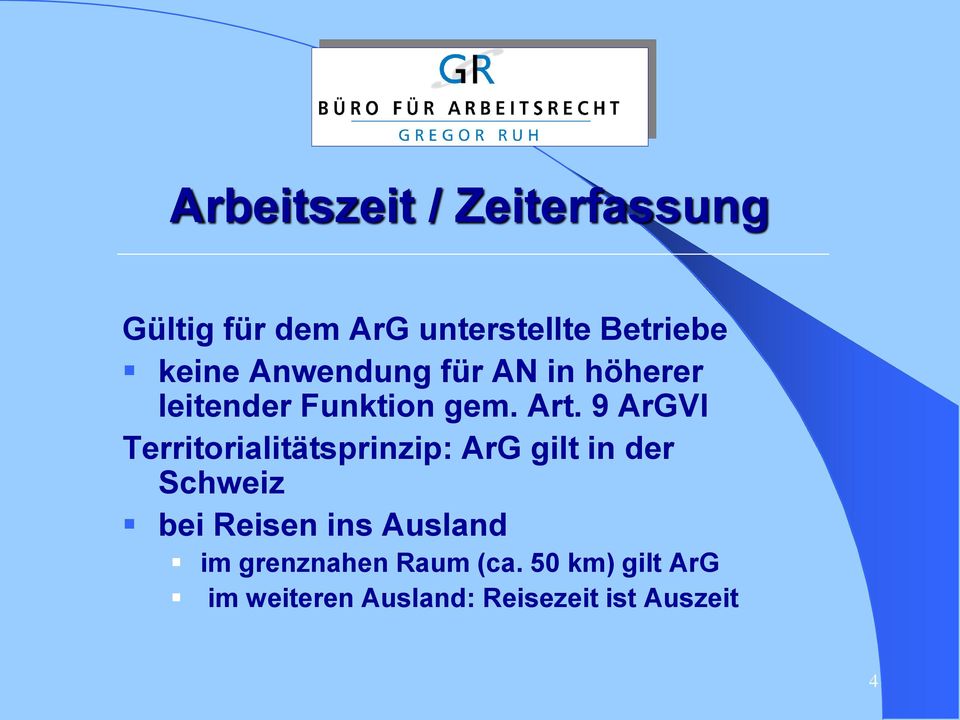 9 ArGVI Territorialitätsprinzip: ArG gilt in der Schweiz bei