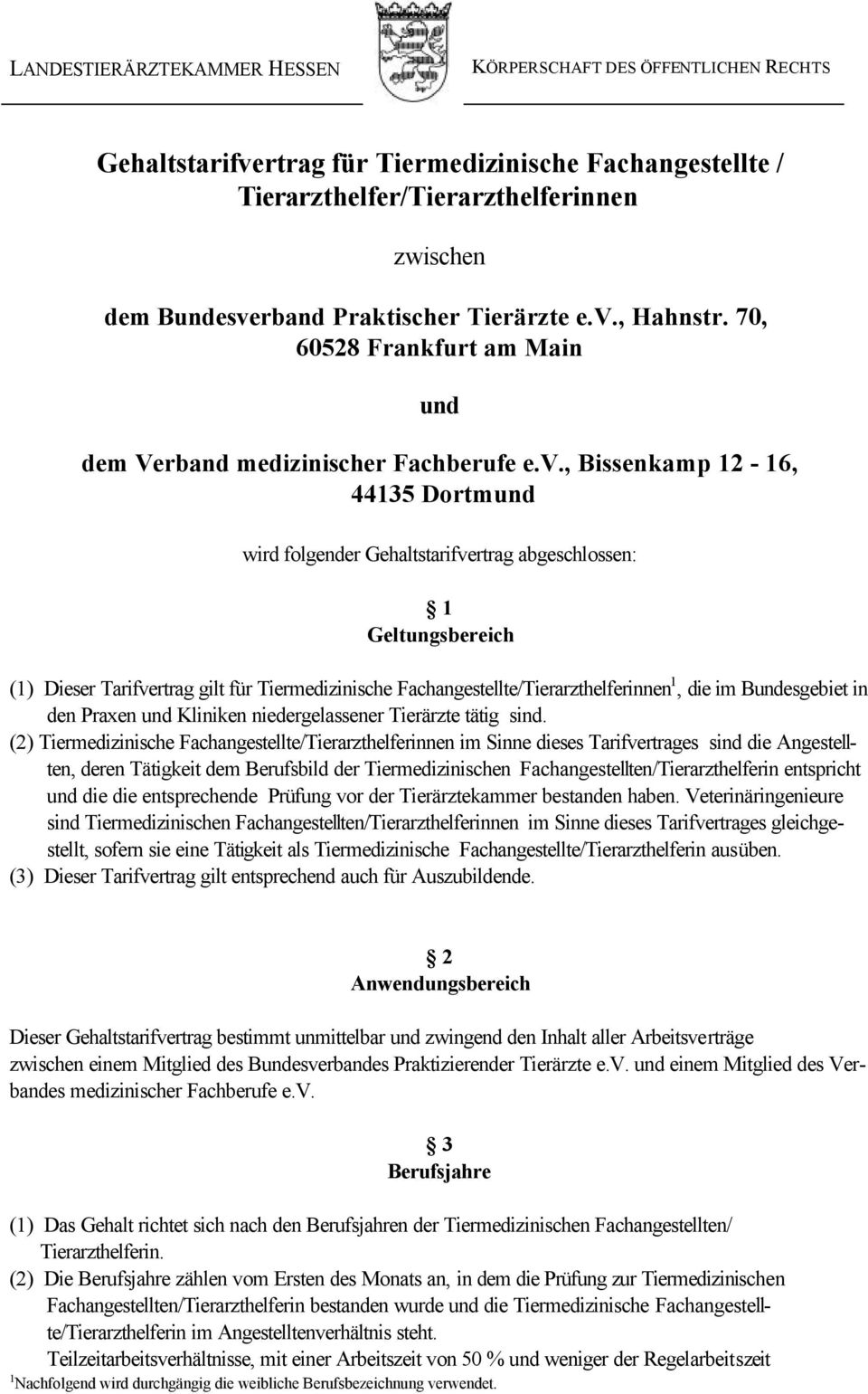 , Hahnstr. 70, 60528 Frankfurt am Main und dem Verband medizinischer Fachberufe e.v.