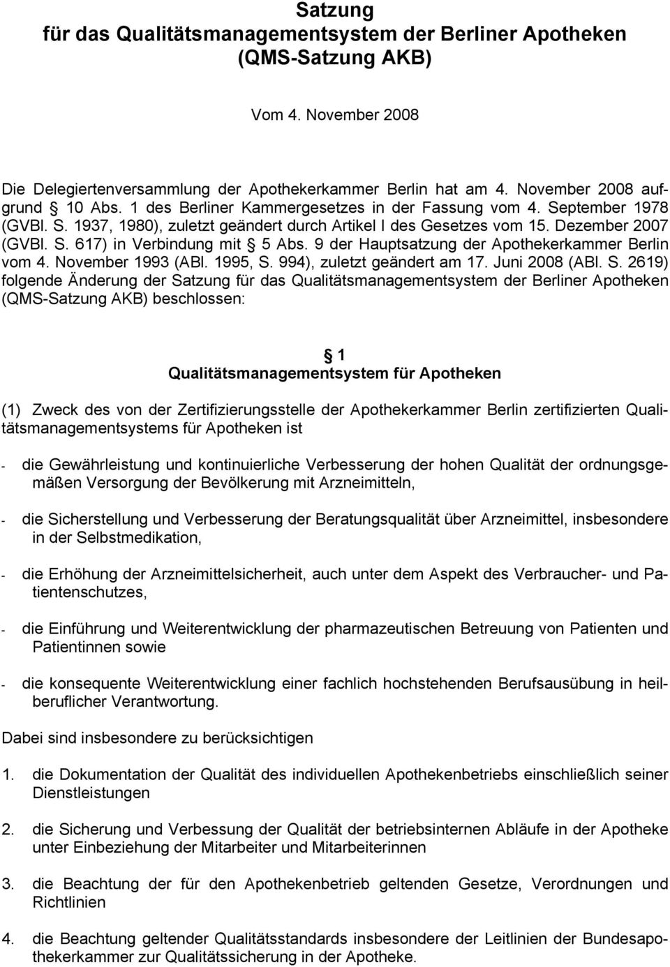 9 der Hauptsatzung der Apothekerkammer Berlin vom 4. November 1993 (ABl. 1995, S.