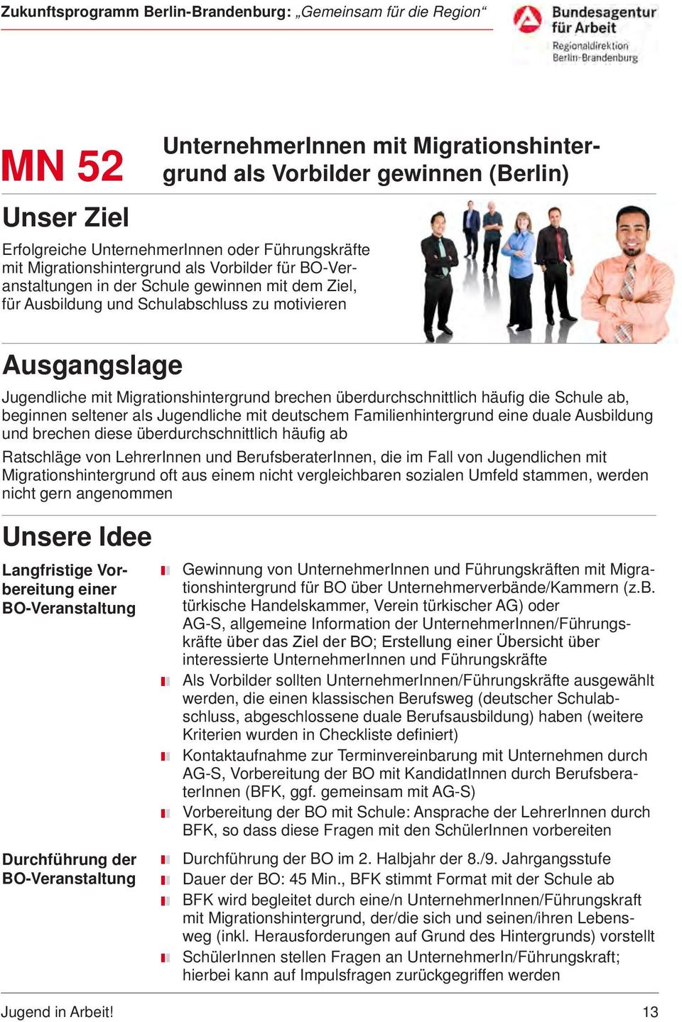 Jugendliche mit deutschem Familienhintergrund eine duale Ausbildung und brechen diese überdurchschnittlich häufig ab Ratschläge von LehrerInnen und BerufsberaterInnen, die im Fall von Jugendlichen