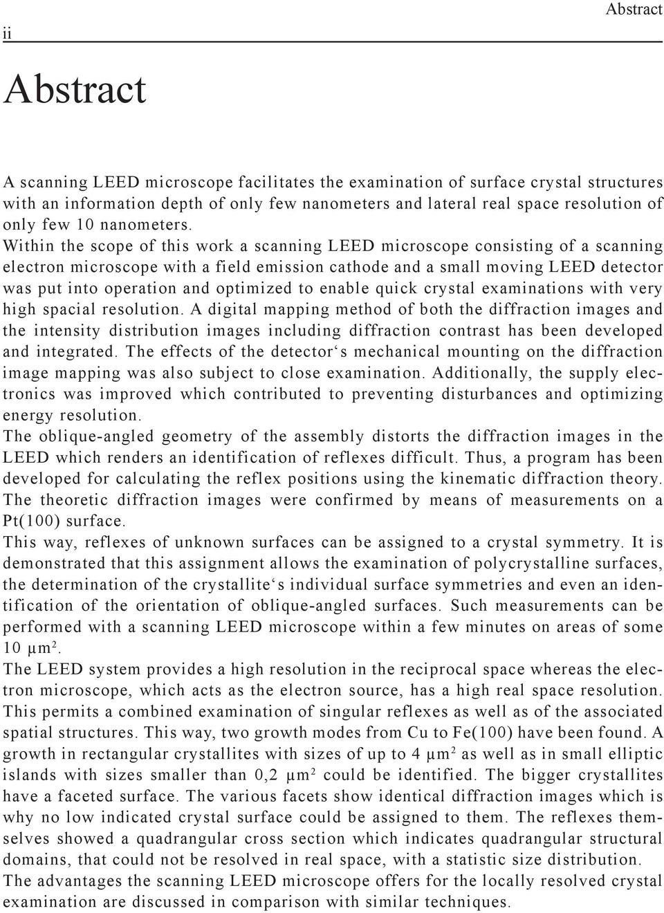 Within the scope of this work a scanning LEED microscope consisting of a scanning electron microscope with a field emission cathode and a small moving LEED detector was put into operation and