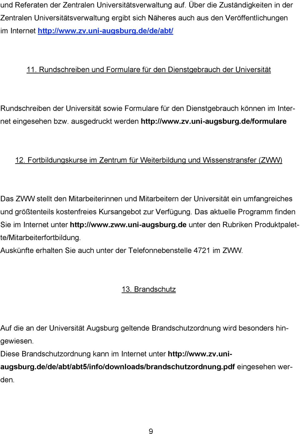 ausgedruckt werden http://www.zv.uni-augsburg.de/formulare 12.