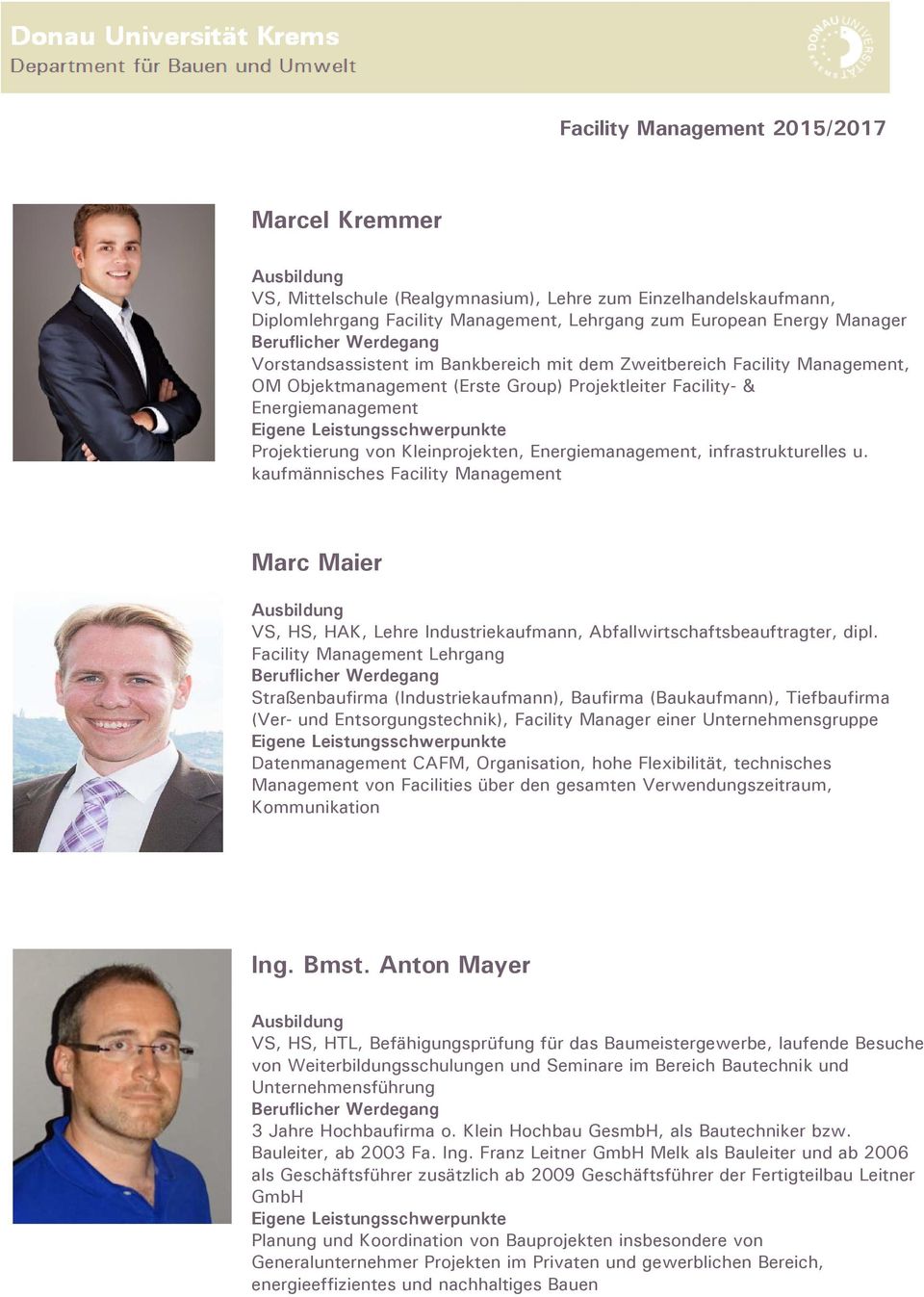 kaufmännisches Facility Management Marc Maier VS, HS, HAK, Lehre Industriekaufmann, Abfallwirtschaftsbeauftragter, dipl.