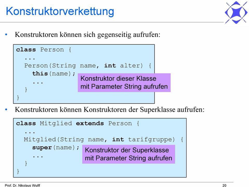 .. Konstruktor dieser Klasse mit Parameter String aufrufen Konstruktoren können Konstruktoren der