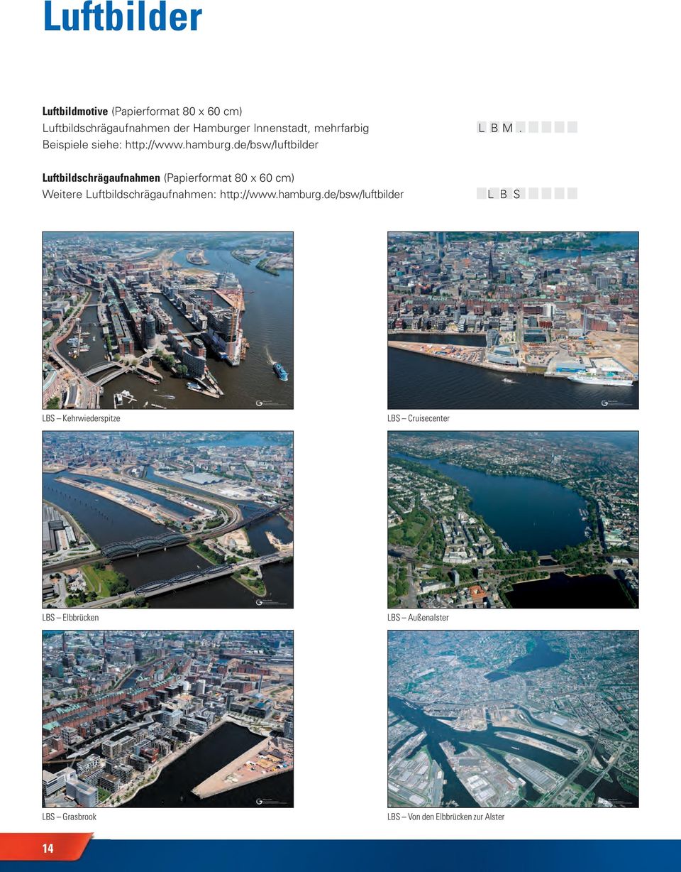 de/bsw/luftbilder Luftbildschrägaufnahmen (Papierformat 80 x 60 cm) Weitere Luftbildschrägaufnahmen:
