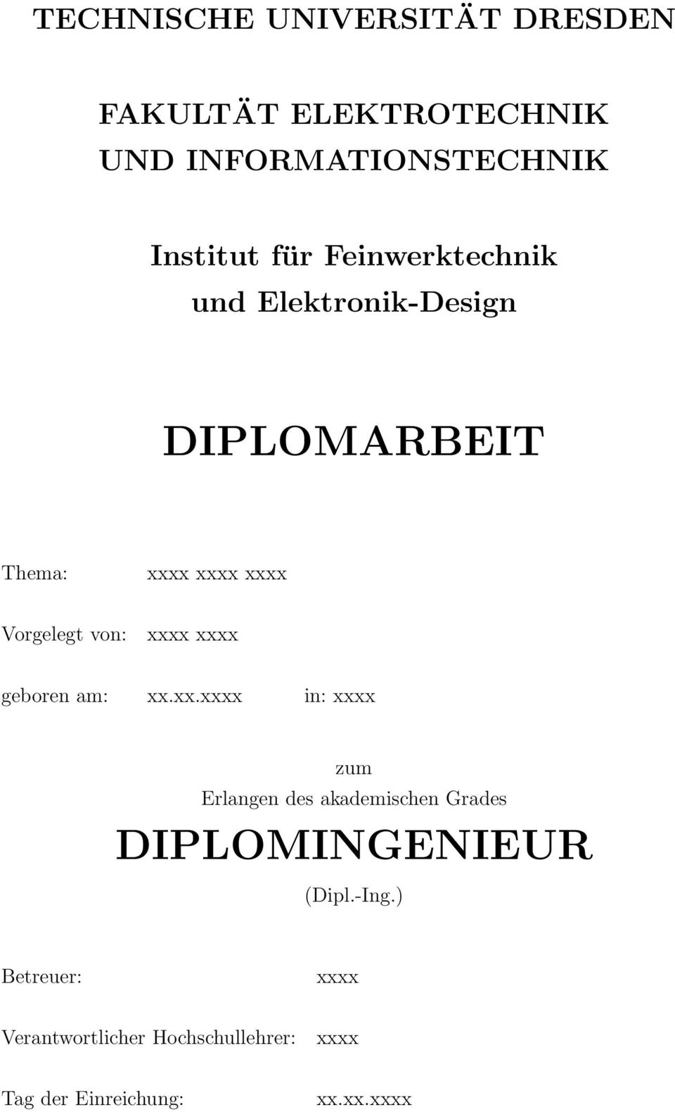 xxxx geboren am: xx.xx.xxxx in: xxxx zum Erlangen des akademischen Grades DIPLOMINGENIEUR (Dipl.