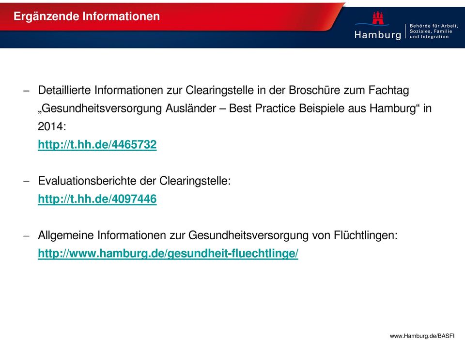 hh.de/4465732 Evaluationsberichte der Clearingstelle: http://t.hh.de/4097446 Allgemeine Informationen zur Gesundheitsversorgung von Flüchtlingen: http://www.
