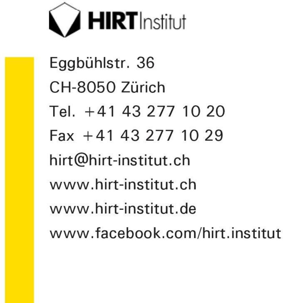 hirt@hirt-institut.ch www.hirt-institut.ch www.hirt-institut.de www.