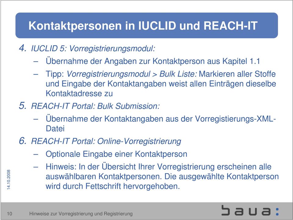 REACH-IT Portal: Bulk Submission: Übernahme der Kontaktangaben aus der Vorregistierungs-XML- Datei 6.