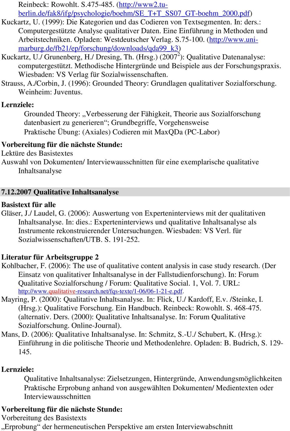 de/fb21/ep/forschung/downloads/qda99_k3) Kuckartz, U./ Grunenberg, H./ Dresing, Th. (Hrsg.) (2007 2 ): Qualitative Datenanalyse: computergestützt.