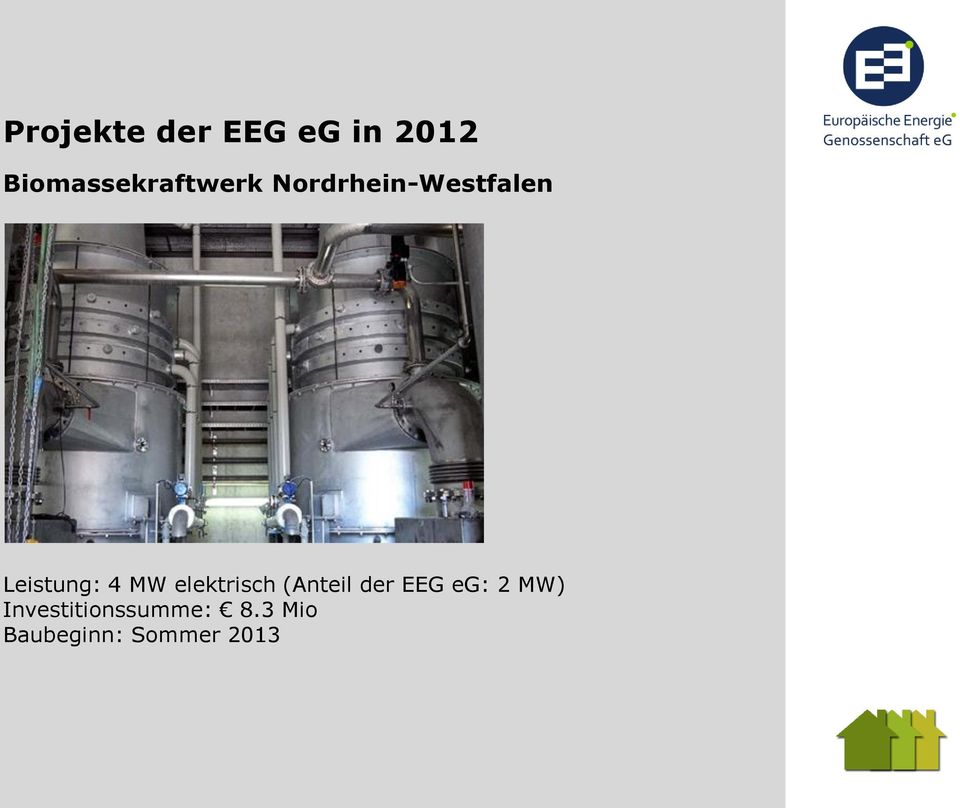 Leistung: 4 MW elektrisch (Anteil der EEG