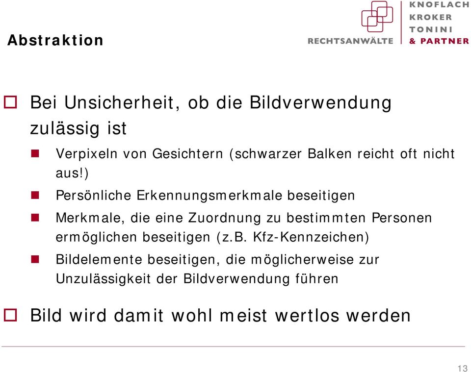 ) Persönliche Erkennungsmerkmale beseitigen Merkmale, die eine Zuordnung zu bestimmten Personen