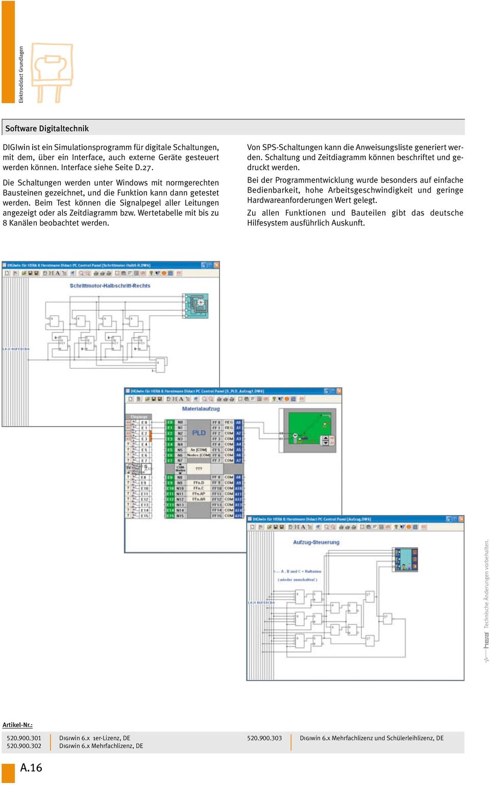 Interface siehe Seite D.27. Die Schaltungen werden unter Windows mit normgerechten Bausteinen gezeichnet, und die Funktion kann dann getestet werden.