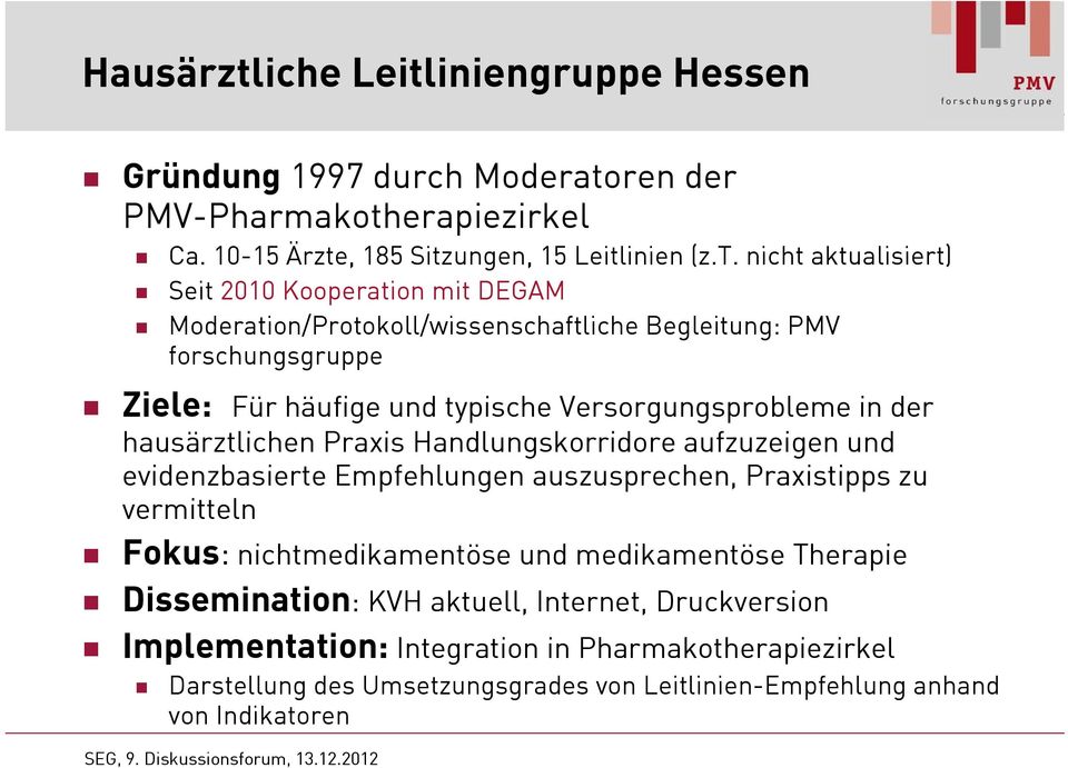 iniengruppe Hessen Gründung 1997 durch Moderato