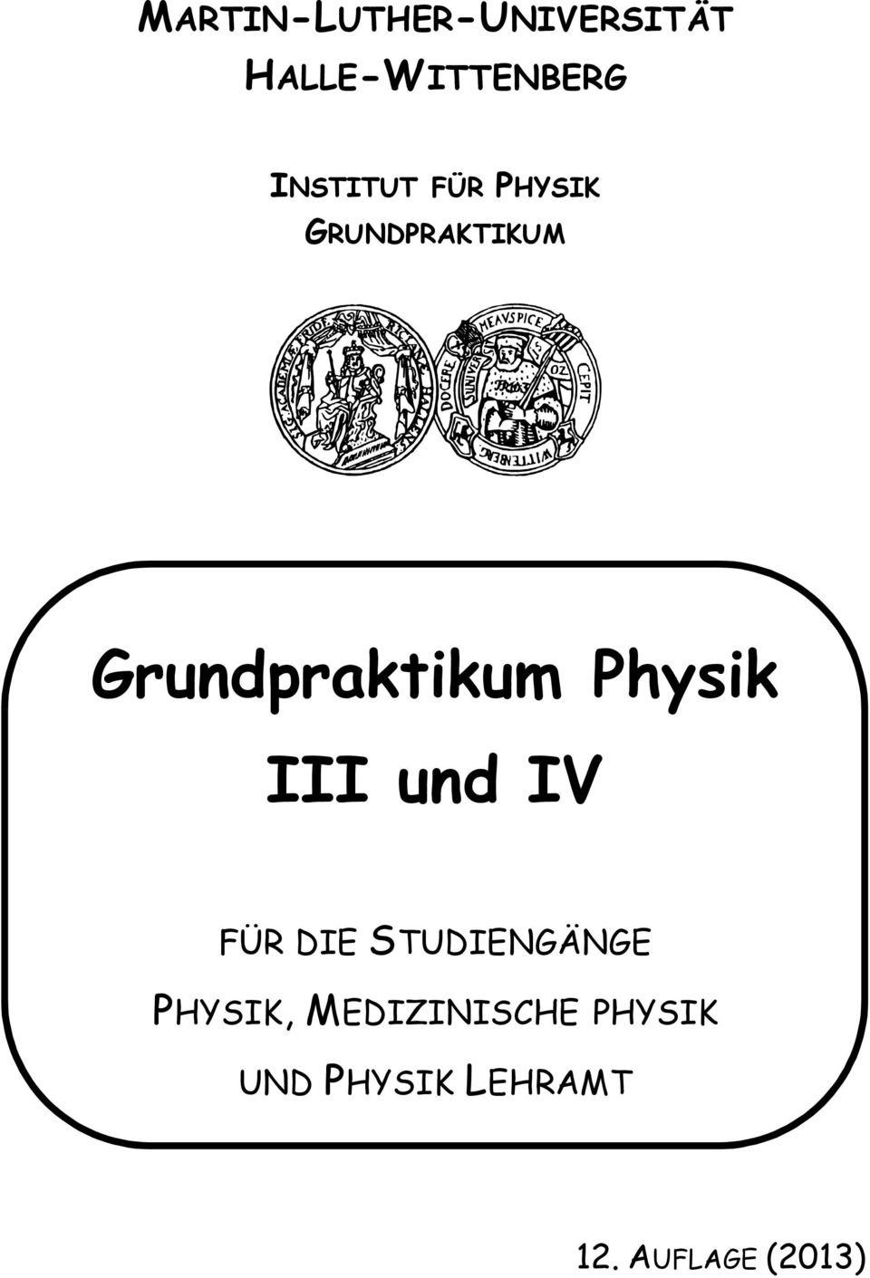 Grundpraktikum Physik III und IV FÜR DIE