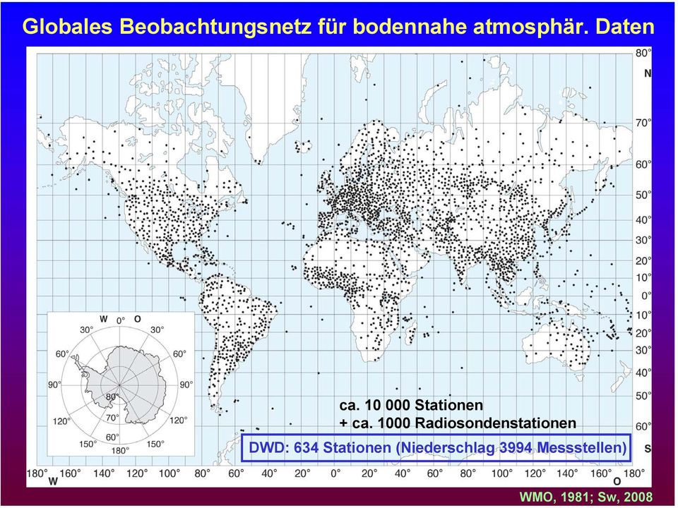 Daten ca. 10 000 Stationen + ca.