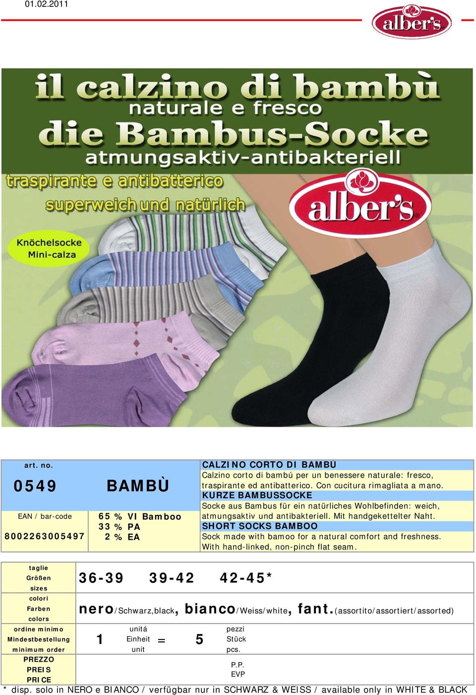 BAMBÙ 65 33 %PA 2 %EA SHORT SOCKS BAMBOO Sock made with bamoo for a natural comfort and freshness. With hand-linked, non-pinch flat seam.