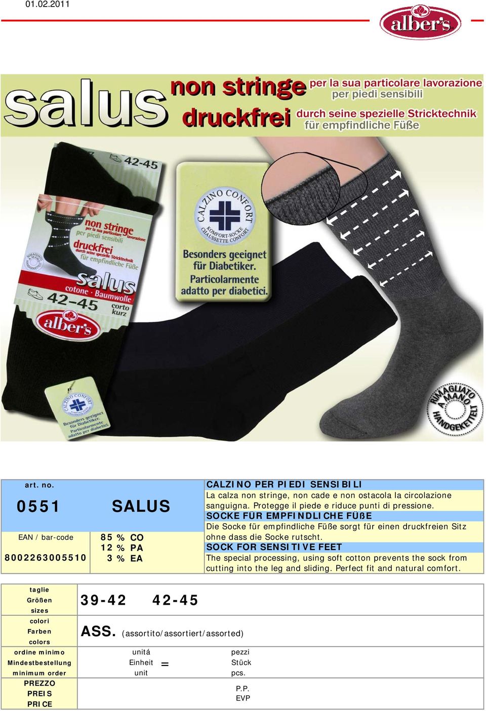SOCKE FÜR EMPFINDLICHE FÜßE Die Socke für empfindliche Füße sorgt für einen druckfreien Sitz ohne dass die Socke rutscht.