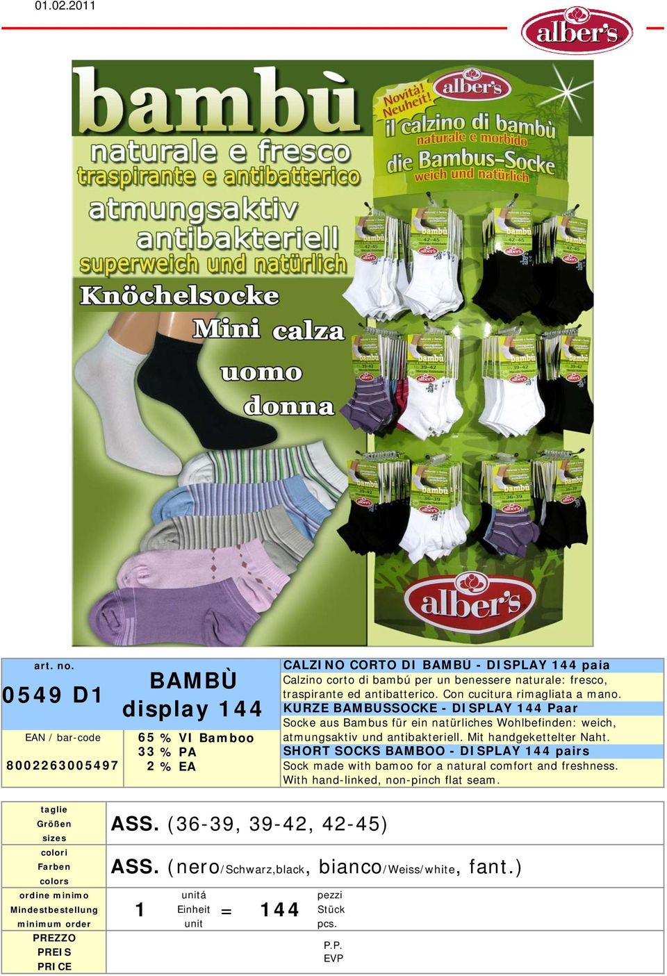 KURZE BAMBUSSOCKE - DISPLAY 144 Paar Socke aus Bambus für ein natürliches Wohlbefinden: weich, % VI Bamboo atmungsaktiv und antibakteriell.