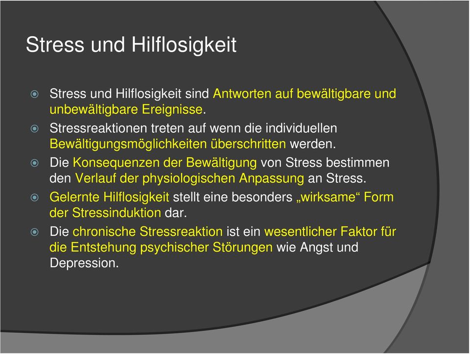 Die Konsequenzen der Bewältigung von Stress bestimmen den Verlauf der physiologischen Anpassung an Stress.