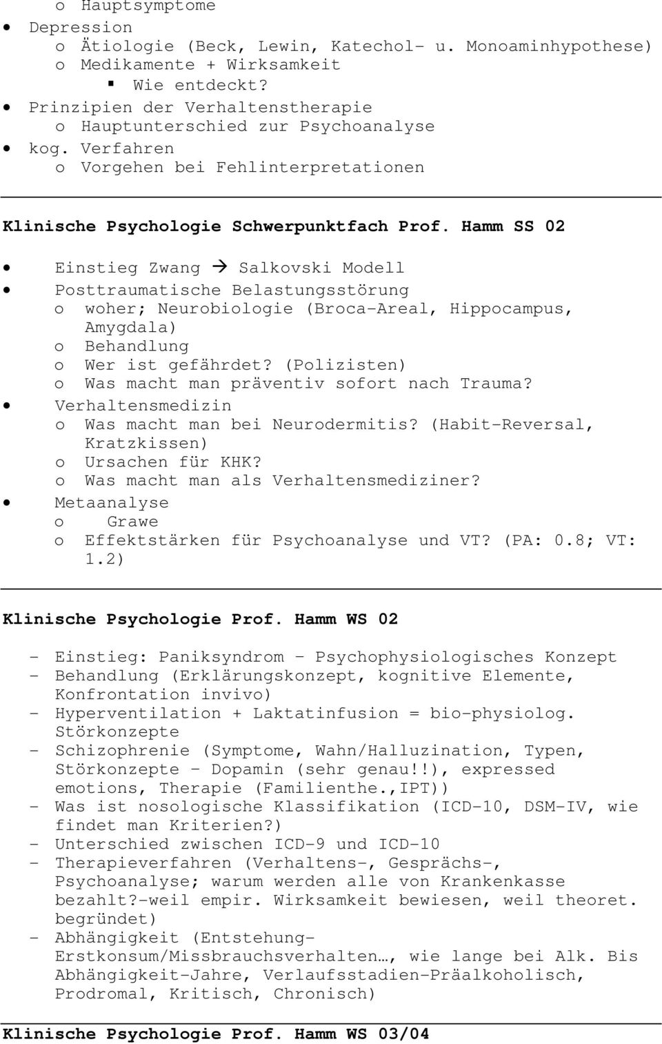 Hamm SS 02 Einstieg Zwang Salkovski Modell Posttraumatische Belastungsstörung o woher; Neurobiologie (Broca-Areal, Hippocampus, Amygdala) o Behandlung o Wer ist gefährdet?