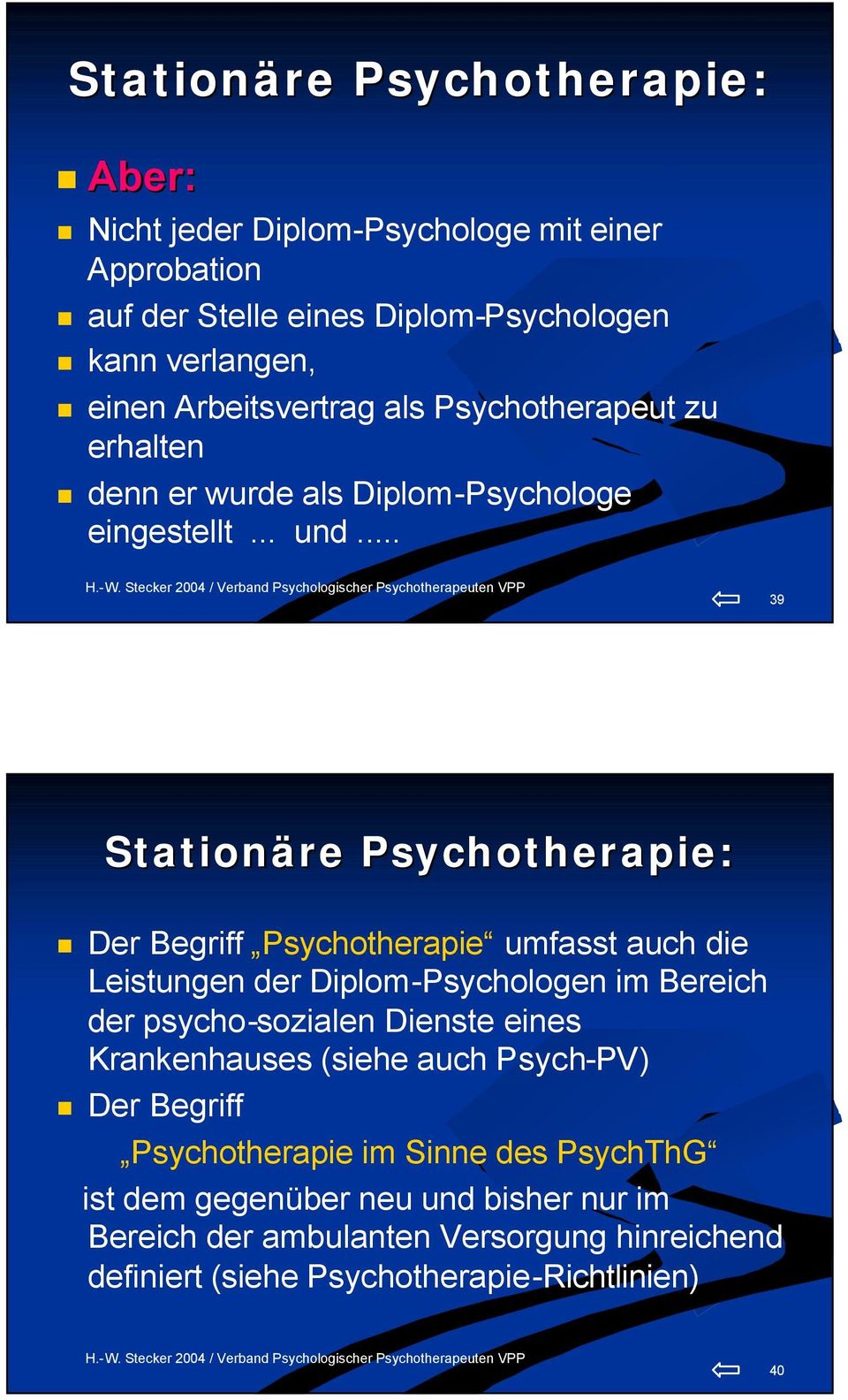 .. 39 : Der Begriff Psychotherapie umfasst auch die Leistungen der Diplom-Psychologen im Bereich der psycho-sozialen sozialen Dienste eines