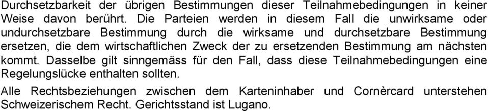 ersetzen, die dem wirtschaftlichen Zweck der zu ersetzenden Bestimmung am nächsten kommt.